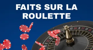 7 faits intéressants sur la roulette